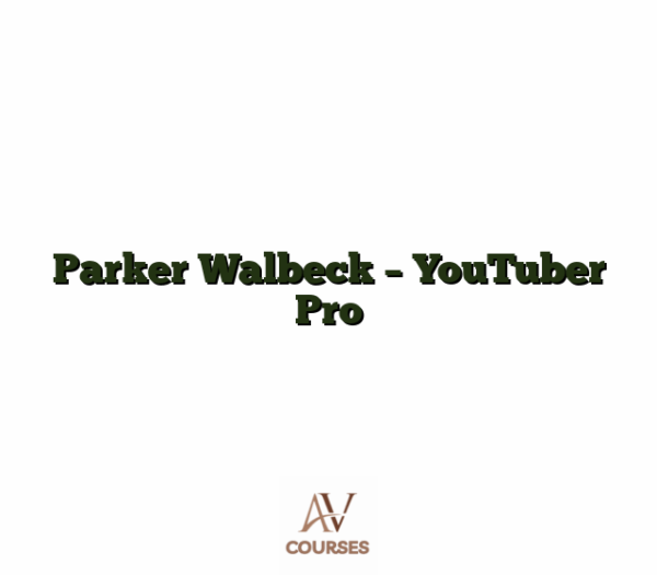 Parker Walbeck - YouTuber Pro