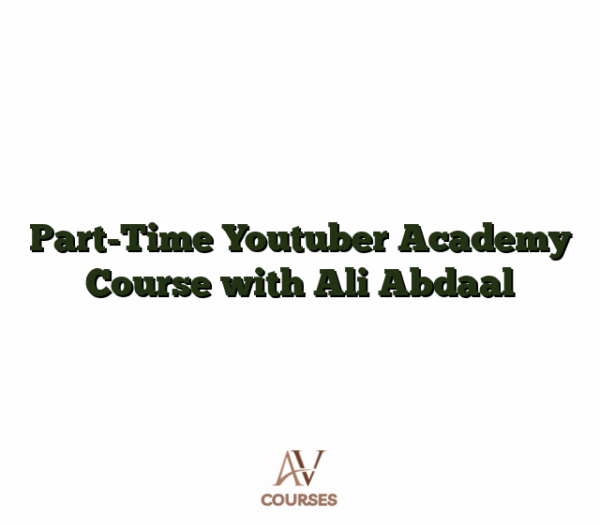 Part-Time Youtuber Academy Course with Ali Abdaal