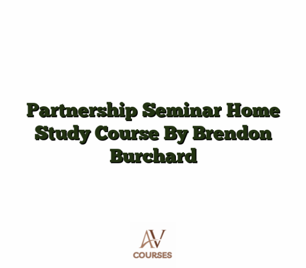 Partnership Seminar Home Study Course By Brendon Burchard