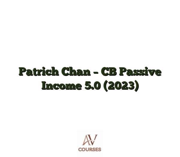 Patrich Chan - CB Passive Income 5.0 (2023)