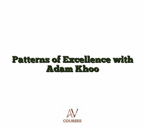 Patterns of Excellence with Adam Khoo