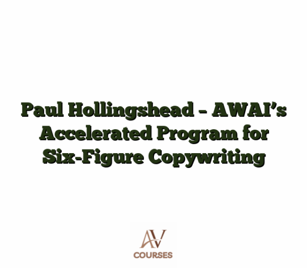 Paul Hollingshead - AWAI's Accelerated Program for Six-Figure Copywriting