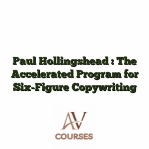 Paul Hollingshead : The Accelerated Program for Six-Figure Copywriting
