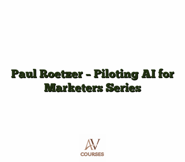 Paul Roetzer - Piloting AI for Marketers Series