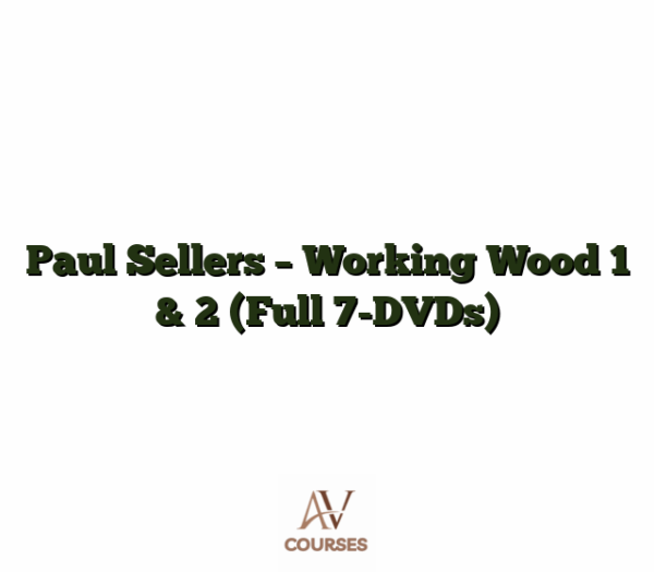 Paul Sellers - Working Wood 1 & 2 (Full 7-DVDs)