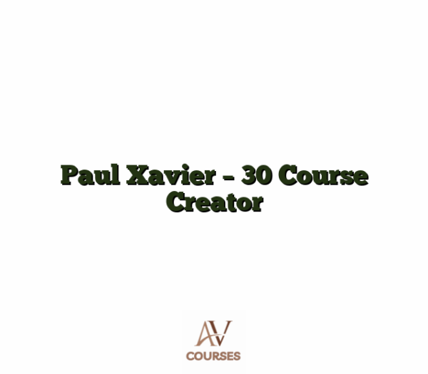 Paul Xavier - 30 Course Creator