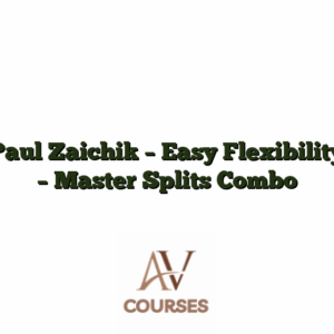 Paul Zaichik - Easy Flexibility - Master Splits Combo