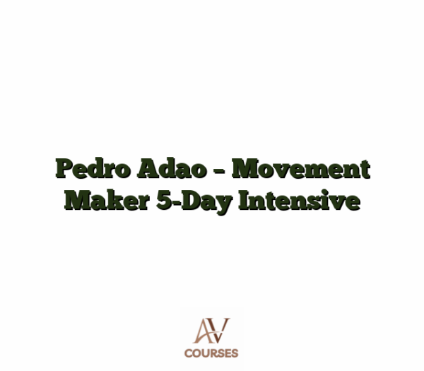 Pedro Adao - Movement Maker 5-Day Intensive