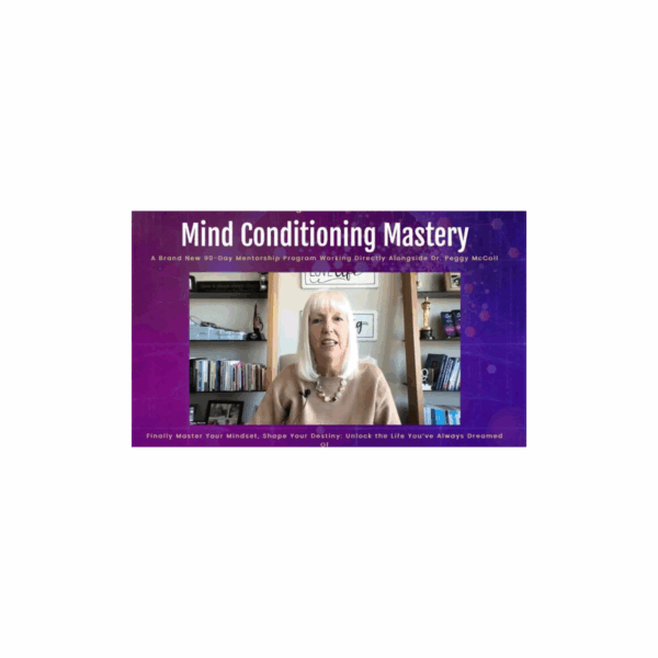 Peggy McColl - The Mind Conditioning Mastery Program 2025