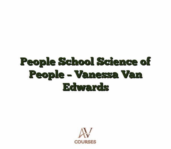 People School Science of People - Vanessa Van Edwards