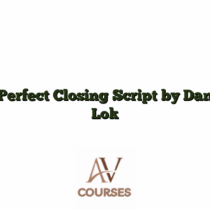 Perfect Closing Script by Dan Lok