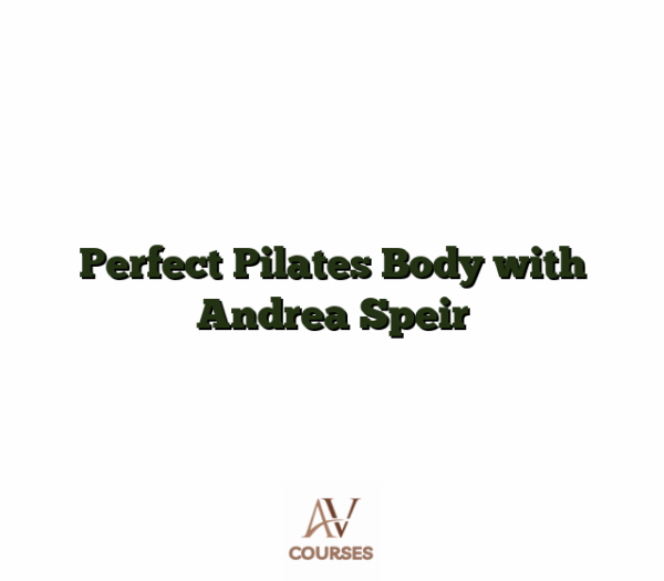 Perfect Pilates Body with Andrea Speir