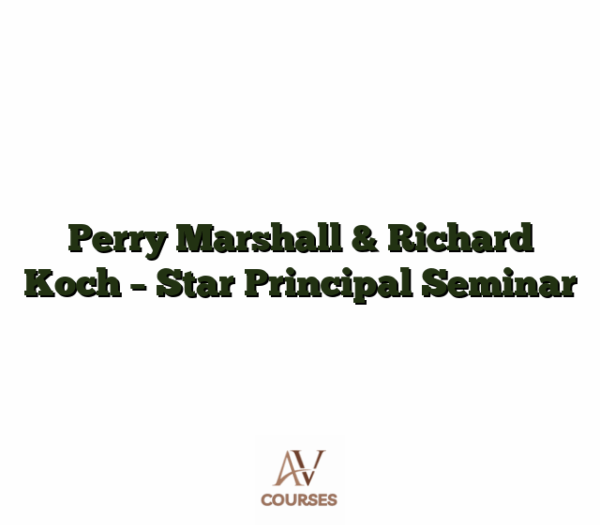 Perry Marshall & Richard Koch - Star Principal Seminar