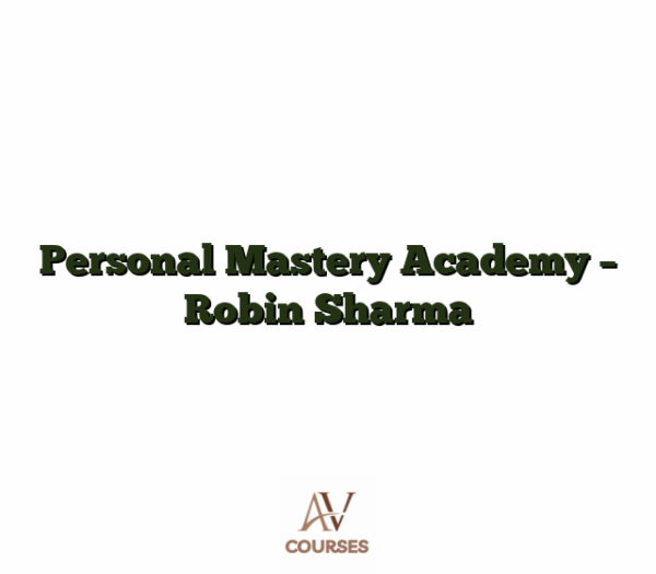 Personal Mastery Academy - Robin Sharma
