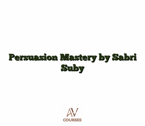 Persuasion Mastery by Sabri Suby