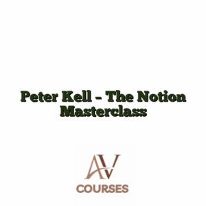 Peter Kell - The Notion Masterclass