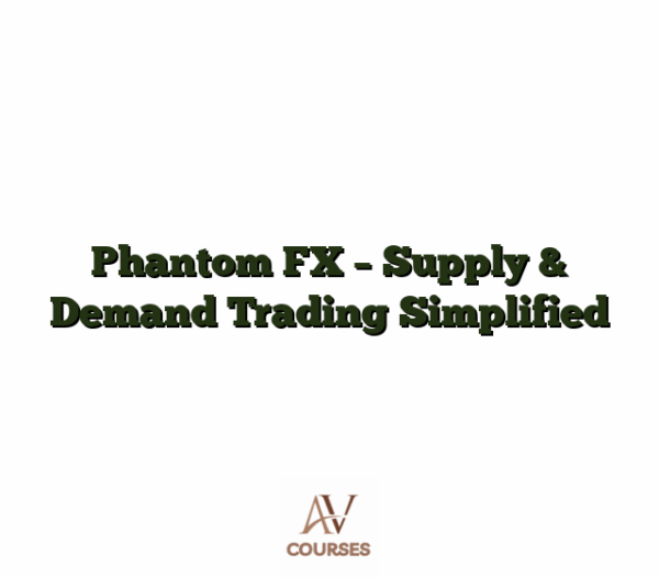 Phantom FX - Supply & Demand Trading Simplified