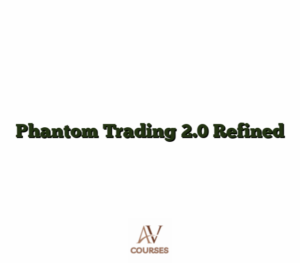 Phantom Trading 2.0 Refined