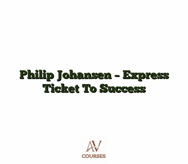 Philip Johansen - Express Ticket To Success