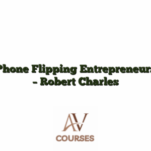 Phone Flipping Entrepreneurs - Robert Charles