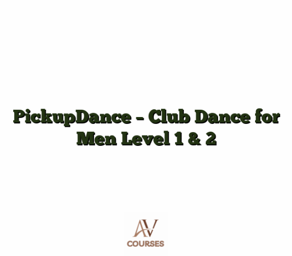 PickupDance - Club Dance for Men Level 1 & 2