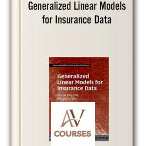Piet De Jong – Generalized Linear Models for Insurance Data