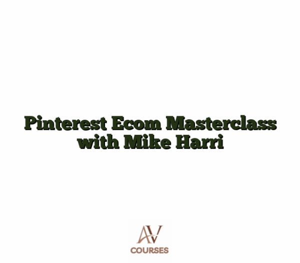Pinterest Ecom Masterclass with Mike Harri