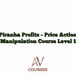 Piranha Profits - Price Action Manipulation Course Level 1