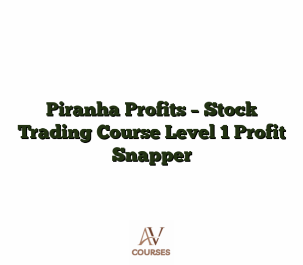 Piranha Profits - Stock Trading Course Level 1 Profit Snapper