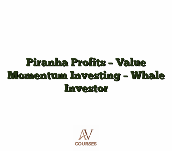 Piranha Profits - Value Momentum Investing - Whale Investor