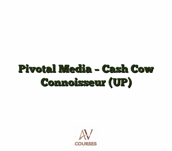 Pivotal Media - Cash Cow Connoisseur (UP)