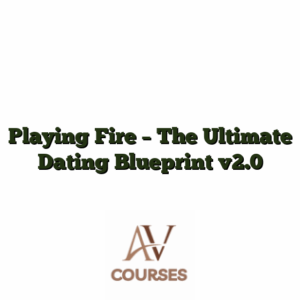 Playing Fire - The Ultimate Dating Blueprint v2.0