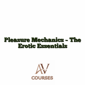 Pleasure Mechanics - The Erotic Essentials