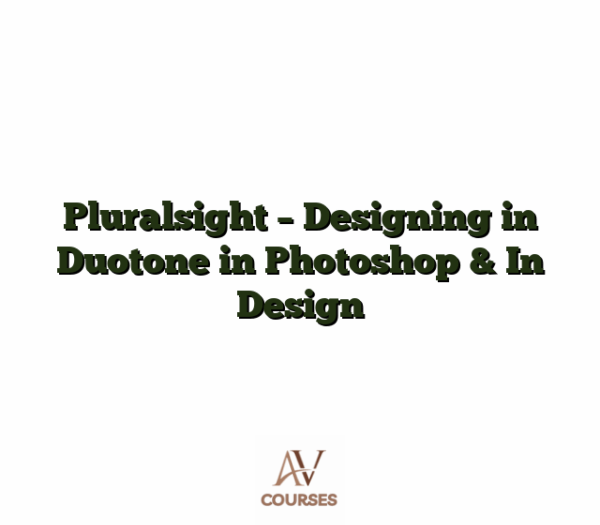 Pluralsight - Designing in Duotone in Photoshop & In Design