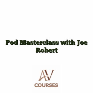 Pod Masterclass with Joe Robert