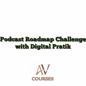 Podcast Roadmap Challenge with Digital Pratik