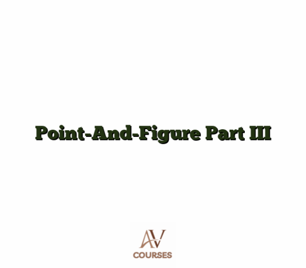 Point-And-Figure Part III