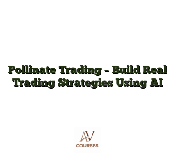 Pollinate Trading - Build Real Trading Strategies Using AI