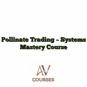 Pollinate Trading - Systems Mastery Course