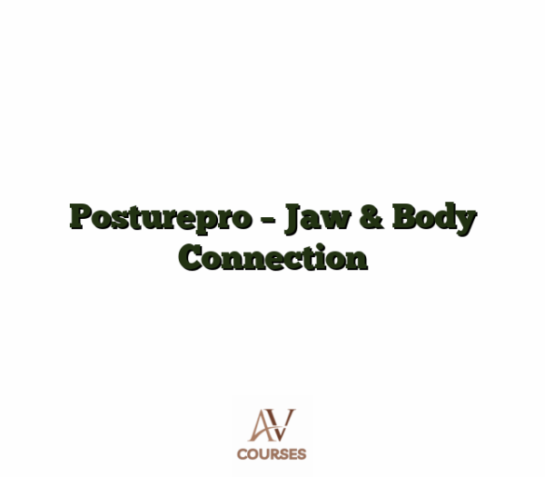 Posturepro - Jaw & Body Connection