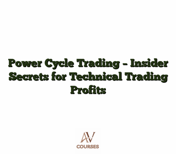 Power Cycle Trading - Insider Secrets for Technical Trading Profits