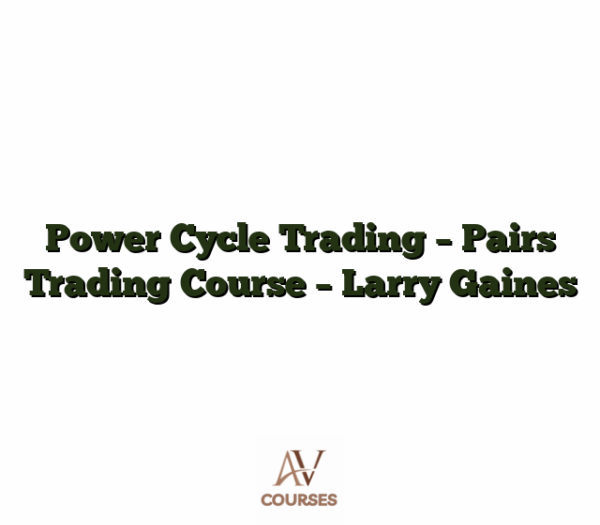 Power Cycle Trading - Pairs Trading Course - Larry Gaines