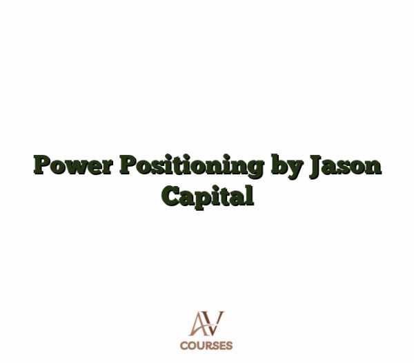 Power Positioning by Jason Capital