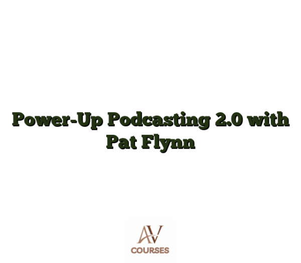 Power-Up Podcasting 2.0 with Pat Flynn