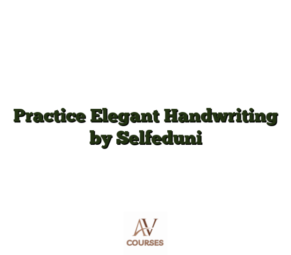 Practice Elegant Handwriting by Selfeduni