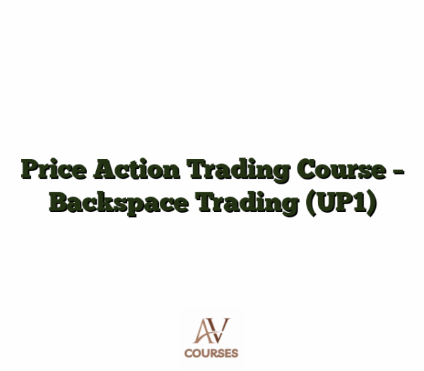 Price Action Trading Course - Backspace Trading (UP1)
