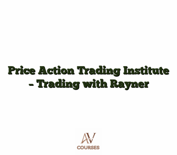 Price Action Trading Institute - Trading with Rayner