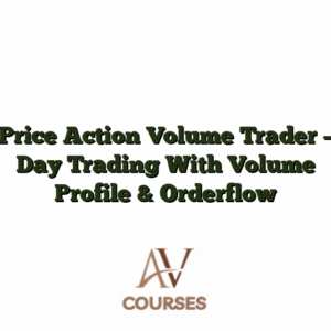 Price Action Volume Trader - Day Trading With Volume Profile & Orderflow