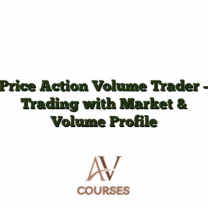 Price Action Volume Trader - Trading with Market & Volume Profile