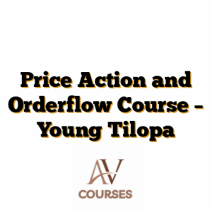 Price Action and Orderflow Course – Young Tilopa